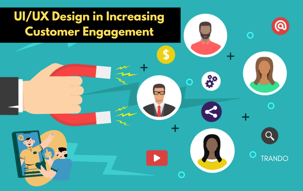 UI/UX Design in Increasing Customer Engagement